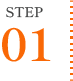 STEP 01
