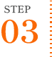STEP 03